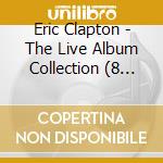 Eric Clapton - The Live Album Collection (8 Lp) cd