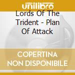 Lords Of The Trident - Plan Of Attack cd musicale di Lords Of The Trident