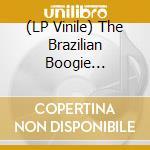 (LP Vinile) The Brazilian Boogie Connection: From Rio To Sao Paulo 1976 1983 lp vinile