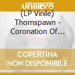 (LP Vinile) Thornspawn - Coronation Of The Supreme Beast (12' Gatefold Lp On Black Vinyl W/ 24-Page Booklet) vinile