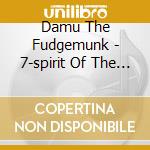 Damu The Fudgemunk - 7-spirit Of The Ummah cd