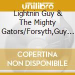 Lightnin Guy & The Mighty Gators/Forsyth,Guy - The Banana Peel Sessions cd