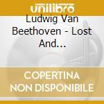 Ludwig Van Beethoven - Lost And Rediscovered cd
