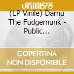 (LP Vinile) Damu The Fudgemunk - Public Assembly vinile