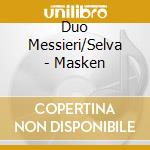 Duo Messieri/Selva - Masken cd