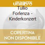 Tullio Forlenza - Kinderkonzert cd musicale di Tullio Forlenza