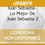 Juan Sebastia - Lo Mejor De Juan Sebastia 2 cd