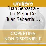 Juan Sebastia - Lo Mejor De Juan Sebastia: Para Mis Hermanos 1 cd