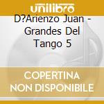 D?Arienzo Juan - Grandes Del Tango 5 cd musicale di D?Arienzo Juan