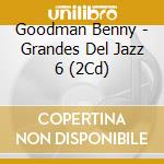 Goodman Benny - Grandes Del Jazz 6 (2Cd) cd