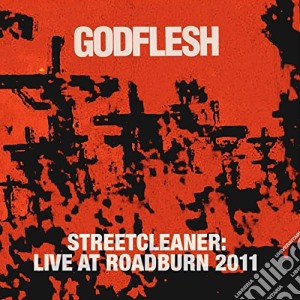Godflesh - Streetcleaner Live At Roadburn 2011 cd musicale di Godflesh