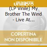 (LP Vinile) My Brother The Wind - Live At Roadburn 13 (Lp+Cd) vinile