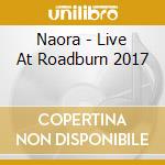 Naora - Live At Roadburn 2017 cd musicale di Naora