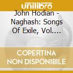 John Hodian - Naghash: Songs Of Exile, Vol. 2 (Credos & Convictions) cd