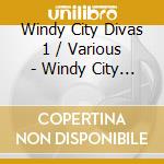 Windy City Divas 1 / Various - Windy City Divas 1 / Various cd