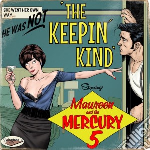 Maureen & The Mercury 5 - Keepin' Kind cd musicale di Maureen & The Mercury 5