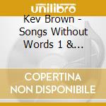 Kev Brown - Songs Without Words 1 & 2 cd