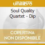 Soul Quality Quartet - Dip cd