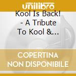 Kool Is Back! - A Tribute To Kool & The Gang cd