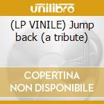 (LP VINILE) Jump back (a tribute) lp vinile di Artisti Vari