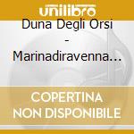 Duna Degli Orsi - Marinadiravenna Italy (2 Cd) cd musicale di ARTISTI VARI