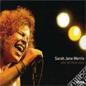 Sarah Jane Morris - After All These Years (2 Cd) cd musicale di MORRIS SARAH JANE