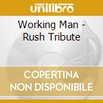 Working Man - Rush Tribute cd