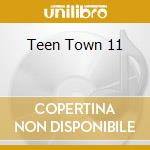 Teen Town 11 cd