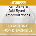 Ran Blake & Jaki Byard - Improvisations cd musicale di Ran Blake & Jaki Byard