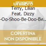Terry, Lilian Feat. Dizzy Gillespie-Oo-Shoo-Be-Doo-Be.....Oo, Oo cd