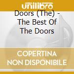 Doors (The) - The Best Of The Doors cd musicale di Terminal Video