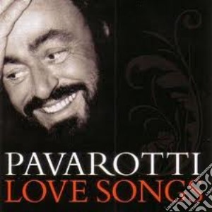 Pavarotti - Love Songs cd musicale di LUCIANO PAVAROTTI