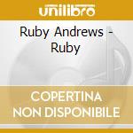 Ruby Andrews - Ruby cd musicale di Ruby Andrews