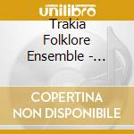 Trakia Folklore Ensemble - Stefan Mutafchiev & Trakia Fol cd