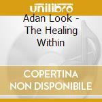 Adan Look - The Healing Within cd musicale di Adan Look