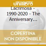 Lacrimosa - 1990-2020 - The Anniversary Box cd