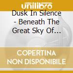 Dusk In Silence - Beneath The Great Sky Of Solitude cd
