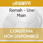 Remah - Une Main cd
