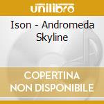 Ison - Andromeda Skyline cd