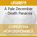 A Pale December - Death Panacea cd musicale