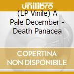 (LP Vinile) A Pale December - Death Panacea vinile