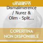 Dismalimerence / Nurez & Olim - Split Album cd
