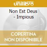 Non Est Deus - Impious cd musicale