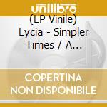 (LP Vinile) Lycia - Simpler Times / A Far Away Place (7') vinile