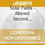 Solar Fields - Altered: Second Movements cd