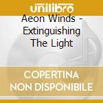 Aeon Winds - Extinguishing The Light cd