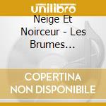 Neige Et Noirceur - Les Brumes Eternelles cd