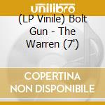 (LP Vinile) Bolt Gun - The Warren (7') vinile