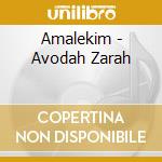 Amalekim - Avodah Zarah cd