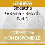 Siddattha Gotama - Rebirth Part 2 cd